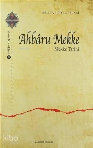 Ahbaru Mekke - Mekke Tarihi | benlikitap.com