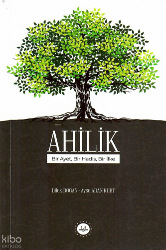 Ahilik;Bir Ayet, Bir Hadis, Bir İlke | benlikitap.com