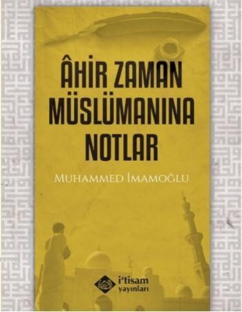 Ahir Zaman Müslümanına Notlar | benlikitap.com