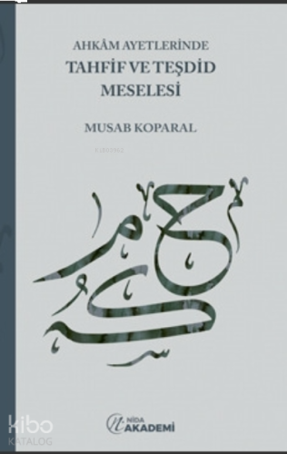 Ahkâm Ayetlerinde Tahfif Ve Teşdid Meselesi