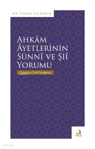 Ahkâm Âyetlerinin Sünnî ve Şiî Yorumu