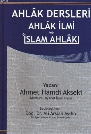 Ahlak Dersleri Ahlak İlmi ve İslam Ahlakı | benlikitap.com