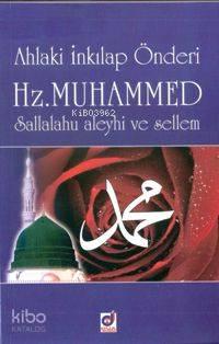 Ahlaki İnkılap Önderi Hz. Muhammed (s.a.v) | benlikitap.com