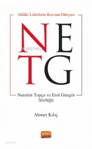 Ahlaki Liderin Kavram Dünyası;Nurettin Topçu ve Erol Güngör Sözlüğü