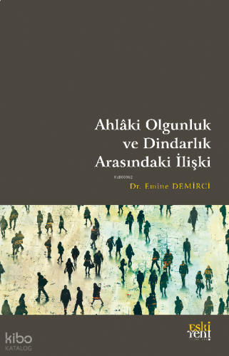 Ahlâki Olgunluk ve Dindarlık Arasındaki İlişki