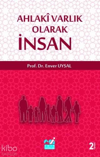 Ahlaki Varlık Olarak İnsan