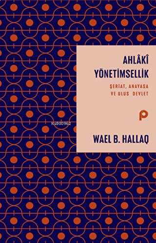 Ahlaki Yönetimsellik ;Şeriat, Anayasa ve Ulus Devlet | benlikitap.com