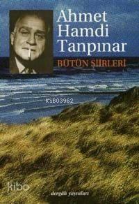 Ahmet Hamdi Tanpınar Bütün Şiirleri | benlikitap.com