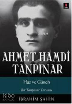 Ahmet Hamdi Tanpınar Haz ve Günah; Bir Tanpınar Yorumu
