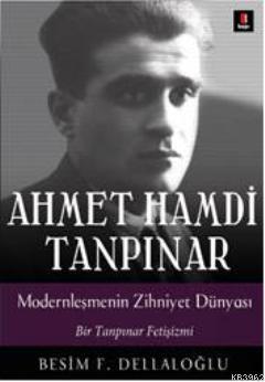 Ahmet Hamdi Tanpınar Modernleşmenin Zihniyet Dünyası | benlikitap.com