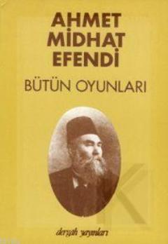 Ahmet Midhat Efendi Bütün Oyunları | benlikitap.com