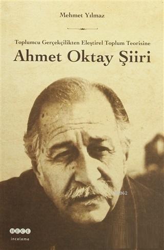 Ahmet Oktay Şiiri Toplumcu Gerçekçilikten Eleştirel Toplum Teorisine |
