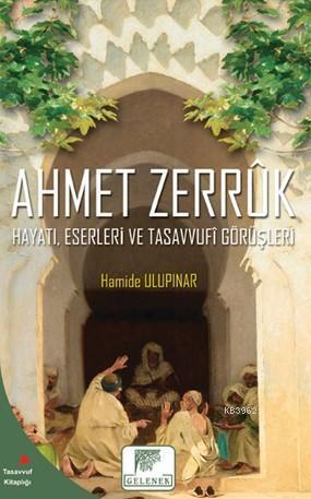 Ahmet Zerruk Hayatı, Eserleri ve Tasavvufî Görüşleri | benlikitap.com