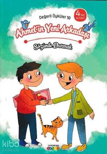 Ahmet'in Yeni Arkadaşı - Sözünde Durmak Değerli Öyküler - 10 | benliki