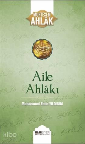 Aile Ahlakı; Muhteşem Ahlak-2 | benlikitap.com