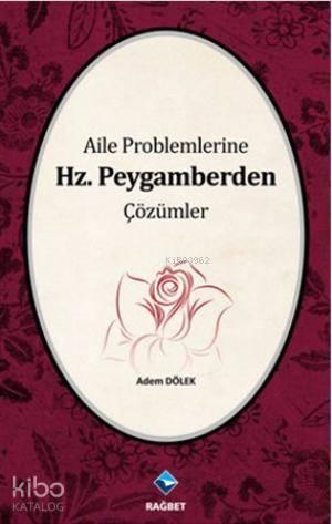 Aile Problemlerine Hz. Peygamberden Çözümler