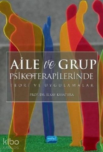 Aile ve Grup Psikoterapilerinde Teori ve Uygulamalar