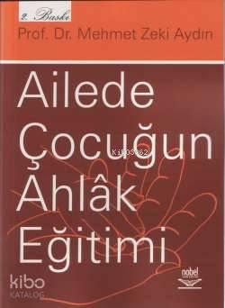 Ailede Çocuğun Ahlak Eğitimi | benlikitap.com
