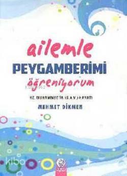 Ailemle Peygamberimi Öğreniyorum; Hz. Peygamber (s.a.v.)'in Hayatı | b