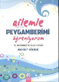 Ailemle Peygamberimi Öğreniyorum | benlikitap.com