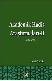 Akademik Hadis Araştırmaları -II