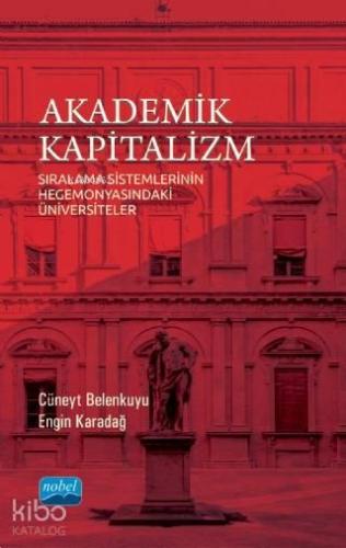 Akademik Kapitalizm - Sıralama Sistemlerinin Hegemonyasındaki Üniversiteler