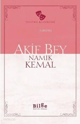 Akif Bey; Sadeleştirilmiş Metin