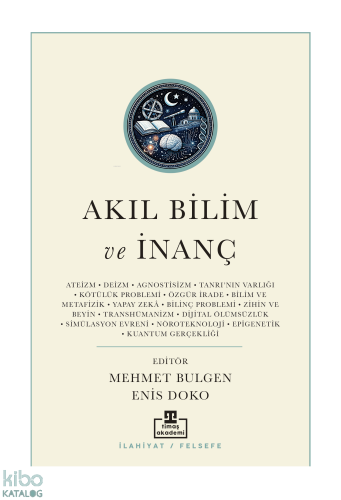 Akıl, Bilim ve İnanç;Günümüz Kelamının Yeni Meseleleri | benlikitap.co