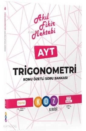 Akıl Fikir Mektebi AYT Trigonometri Konu Özetli Soru Bankası | benliki