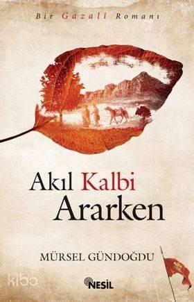 Akıl Kalbi Ararken | benlikitap.com