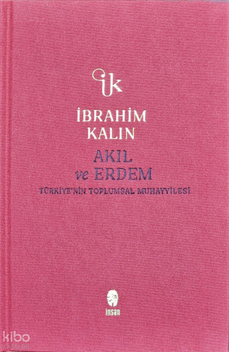 Akıl ve Erdem (Ciltli);Türkiye'nin Toplumsal Muhayyilesi