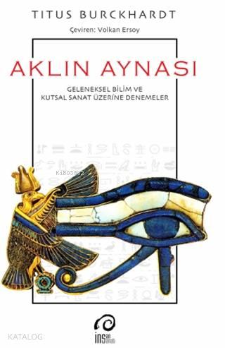 Aklın Aynası; Geleneksel Bilim ve Kutsal Sanat Üzerine Denemeler