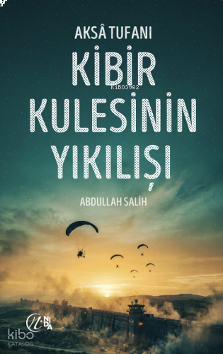 Aksâ Tufanı - Kibir Kulesinin Yıkılışı