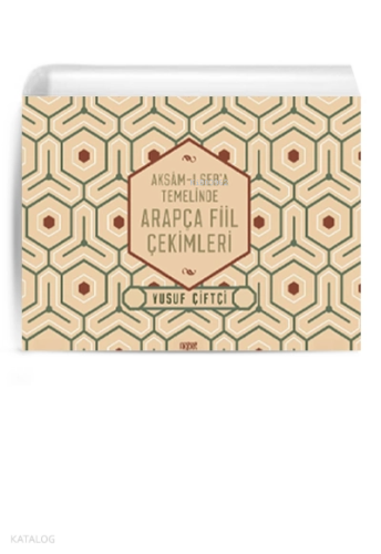 Aksamı Seba Temelinde Arapça Fiil Çekimleri