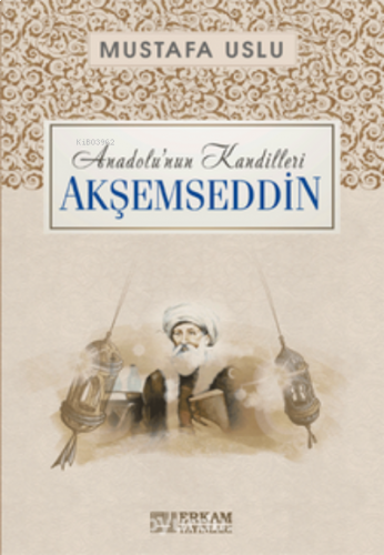 Akşemseddin / Anadolu’nun Kandilleri | benlikitap.com