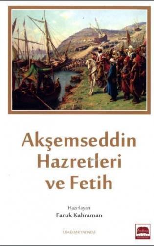 Akşemseddin Hazretleri ve Fetih | benlikitap.com