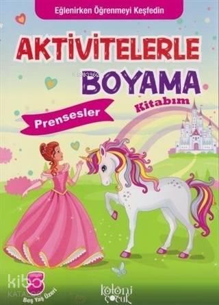 Aktivitelerle Boyama Kitabım - Prensesler | benlikitap.com