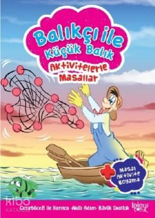 Aktivitelerle Masallar; Balıkçı İle Küçük Balık | benlikitap.com