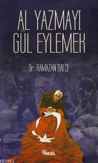 Al Yazmayı Gül Eylemek