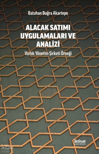 Alacak Satımı Uygulamalara ve Analizi - Varlık Yönetim Şirketi Örneği 