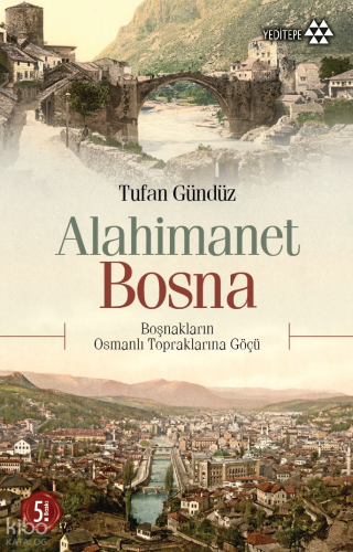 Alahimanet Bosna; Boşnakların Osmanlı Topraklarına Göçü | benlikitap.c