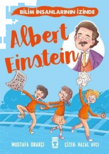 Albert Einstein - Bilim İnsanlarının İzinde | benlikitap.com