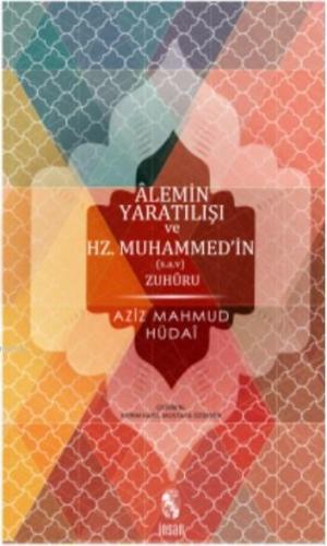 Alemin Yaratılışı ve Hz.Muhammed'in (s.a.v) Zuhuru | benlikitap.com