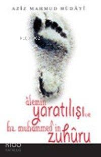 Alemin Yaratılışı ve Hz Muhammed'in Zuhuru | benlikitap.com