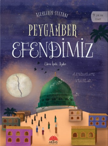 Alemlerin Sultanı Peygamber Efendimiz | benlikitap.com