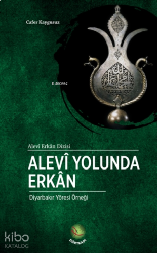 Alevi Yolunda Erkan;Diyarbakır Yöresi Örneği