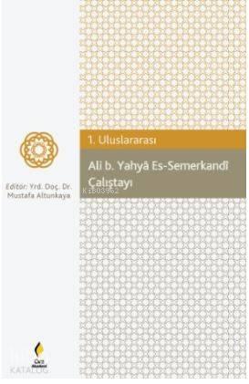 Ali b. Yahya Es-Semerkandi Çalıştayı