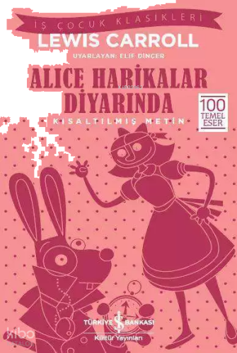 Alice Harikalar Diyarında - Kısaltılmış Metin | benlikitap.com