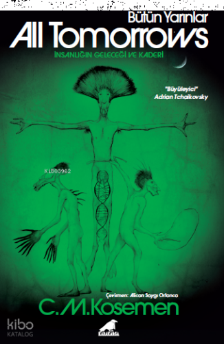 All Tomorrows – Bütün Yarınlar;İnsanlığın Geleceği ve Kaderi