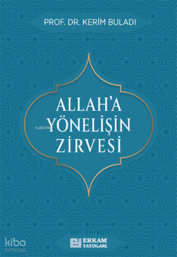 Allah’a Yönelişin Zirvesi | benlikitap.com